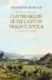 AudioLibro Cuatro Siglos de Esclavitud Trasatlantica de Kenneth Morgan