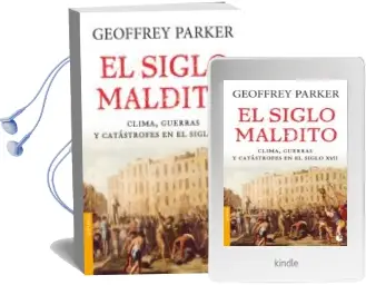 Descargar AudioLibro El Siglo Maldito: Clima, Guerras y Catastrofes en el Siglo Xvii de Geoffrey Parker año 2017