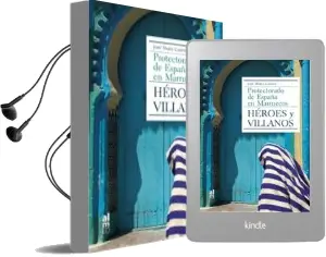 Descargar AudioLibro Heroes y Villanos: Protectorado de España y Marruecos de Jose Maria Campos año 2017