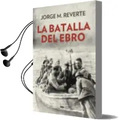 Descargar AudioLibro La Batalla del Ebro (2ª Ed.) de Jorge Martinez Reverte año 2017