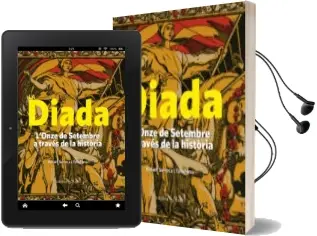 Descargar AudioLibro La Diada. l Onze de Setembre a Través de la Història de Robert Surroca I Tallaferro año 2017