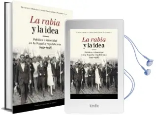 Descargar AudioLibro La Rabia y la Idea: Politica e Identidad en la España Republicana (1931-1936) de Jordi Pomes; Josep Puigsech año 2017