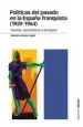 AudioLibro Politicas del Pasado en la España Franquista (1939-1964): Historia, Nacionalismo y Dictadura de Gustavo Alares Lopez