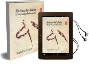 Descargar AudioLibro Raices del Cielo. el Clan del Caballo Overo de Sergio Ripoll Lopez año 2017