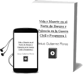 Descargar AudioLibro Vida y Muerte en el Norte de Burgos y Palencia en la Guerra Civil y Posguerra (1 de Jesus Gutierrez Flores año 2017
