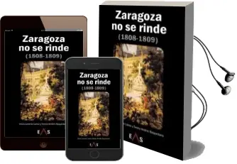 Descargar AudioLibro Zaragoza no se Rinde (1808-1809) de Jesus Lorente Liarte año 2017