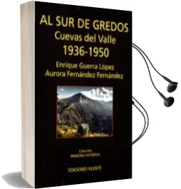 Descargar AudioLibro Al sur de Gredos. Cuevas del Valle 1936-1950 de Enrique Guerra año 2017