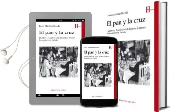 Descargar AudioLibro El pan y la Cruz: Hambre y Auxilio Social Durante el Primer Franq Uismo en Galicia de Lucio Martinez Pereda año 2017