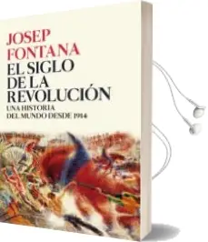 Descargar AudioLibro El Siglo de la Revolucion: Una Historia del Mundo de 1914 a 2017 de Josep Fontana Lazaro año 2017