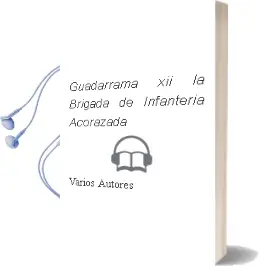 Descargar AudioLibro Guadarrama Xii: La Brigada de Infanteria Acorazada de Varios Autores año 2017