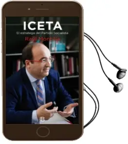 Descargar AudioLibro Iceta: El Estratega del Partido Socialista de Raul Montilla año 2017