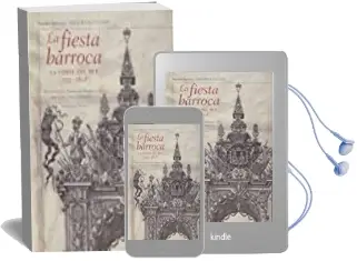 Descargar AudioLibro La Fiesta Barroca. la Corte del rey (1555-1808) de Varios Autores año 2017