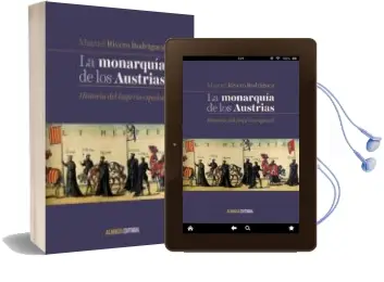 Descargar AudioLibro La Monarquía de los Austrias de Manuel Rivero Rodriguez año 2017