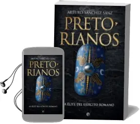 Descargar AudioLibro Pretorianos: La Elite del Ejercito Romano de Arturo Sanchez Sanz año 2017
