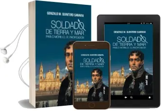 Descargar AudioLibro Soldado de Tierra y Mar: Pablo Morillo, el Pacificador de Gonzalo M. Quintero Saravia año 2017