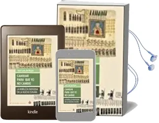 Descargar AudioLibro Cambiar para que yo no Cambie: La Nobleza Indigena en la Nueva España de Jose Luis De Rojas año 2017