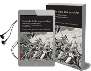 Descargar AudioLibro Cuando Todo era Posible: Liberalismo y Antiliberalismo en España e Hispanoamerica (1780 - 1842) de Ivana Frasquet; Encarna G. Monerris año 2017