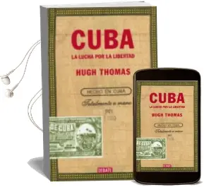 Descargar AudioLibro Cuba: La Lucha por la Libertad de Hugh Thomas año 2017