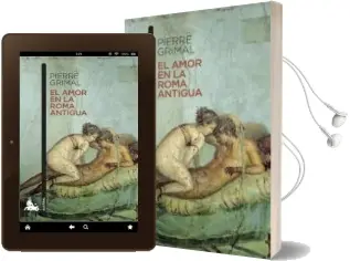 Descargar AudioLibro El Amor en la Roma Antigua de Pierre Grimal año 2017