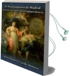 Descargar AudioLibro El Ayuntamiento de Madrid Durante la Guerra de la Independencia de Maria Dolores Castillo Montero año 2017