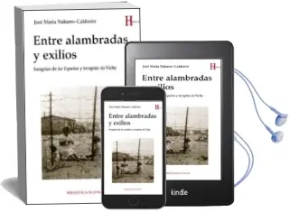 Descargar AudioLibro Entre Alambradas y Exilios: Sangrias de las Españas y Terapias de Vichy de Jose Maria Naharro Calderon año 2017