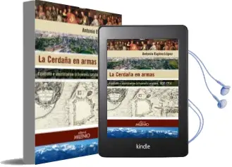 Descargar AudioLibro La Cerdaña en Armas: Conflicto e Identidad en la Frontera Catalana, 1637-1714 de Antonio Espino Lopez año 2017