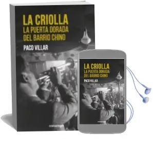 Descargar AudioLibro La Criolla: La Puerta Dorada del Barrio Chino de Paco Villar Peña año 2017
