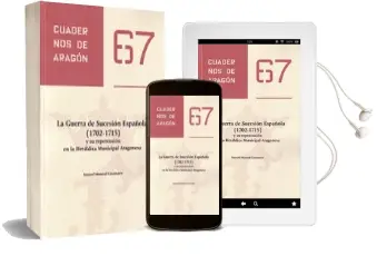 Descargar AudioLibro La Guerra de Sucesion Española (1702-1715) y su Repercusion en la Heraldica Municipal Aragonesa de Manuel Monreal Casamayor año 2017