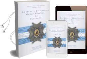 Descargar AudioLibro La Real y Distinguida Orden Española de Carlos iii de Alfonso De Ceballos Escalera año 2017