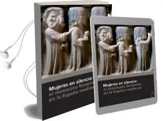 Descargar AudioLibro Mujeres en Silencio: El Monacato Femenino en la España Medieval de Varios Autores año 2017