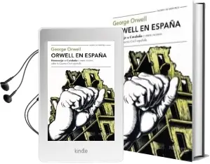 Descargar AudioLibro Orwell en España: Homenaje a Cataluña y Otros Escritos Sobre la Guerra Civil Española de George Orwell año 2017