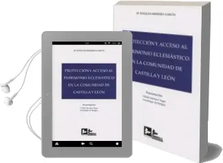 Descargar AudioLibro Protección y Acceso al Patrimonio Eclesiástico en la Comunidad de Castilla y León de M. Herrera Garcia año 2017