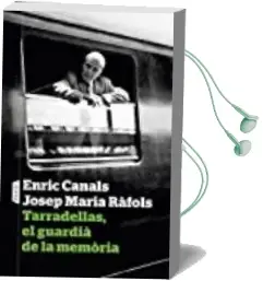 Descargar AudioLibro Tarradellas, el Guardià de la Memòria de Enric Canals año 2017