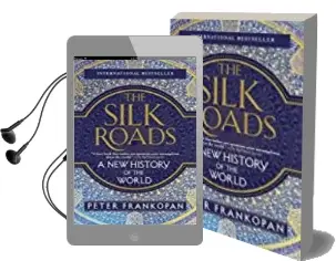 Descargar AudioLibro The Silk Roads: A new History of the World de Varios Autores año 2017