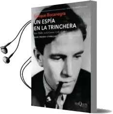 Descargar AudioLibro Un Espia en la Trinchera: Kim Philby en la Guerra Civil Española (Premio Comillas de Historia, Biografia y Memorias 2017) de Enrique Bocanegra año 2017