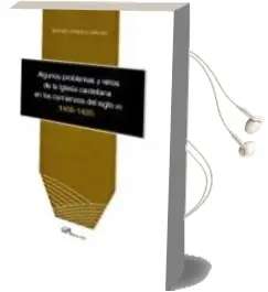 Descargar AudioLibro Algunos Problemas y Restos de la Iglesia Castellana en los Comienzos del Siglo xv (1406-1420) de Santiago Gonzalez Sanchez año 2017