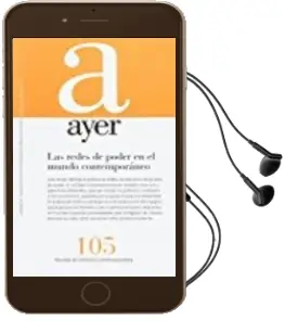 Descargar AudioLibro Ayer 105: Las Redes de Poder en el Mundo Contemporaneo de Pilar Toboso Sanchez año 2017