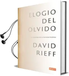 Descargar AudioLibro Elogio del Olvido: Las Paradojas de la Memoria Historica de David Rieff año 2017
