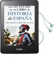 Descargar AudioLibro Eso no Estaba en mi Libro de Historia de España de Francisco Garcia Del Junco año 2017