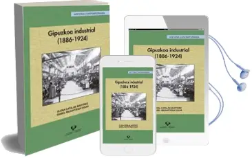 Descargar AudioLibro Gipuzkoa Industrial (1886-1924) de Elena/Mugartegui Eguia Catalan Martinez año 2017