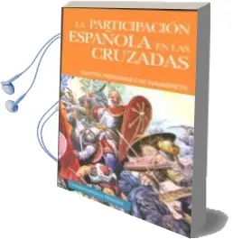 Descargar AudioLibro La Participacion Española en las Cruzadas de Martin Fernandez De Navarrete año 2017