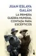 AudioLibro La Primera Guerra Mundial Contada para Escepticos ((Ed. Limitada Verano 2017) de Juan Eslava Galan