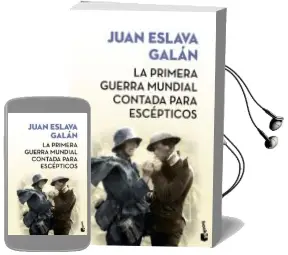 Descargar AudioLibro La Primera Guerra Mundial Contada para Escepticos ((Ed. Limitada Verano 2017) de Juan Eslava Galan año 2017