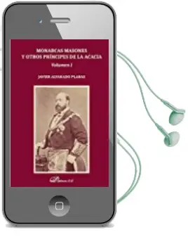 Descargar AudioLibro Monarcas Masones y Otros Principes de la Acacia (2 Vols.) de Javier Alvarado Planas año 2017