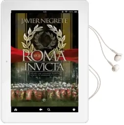 Descargar AudioLibro Roma Invicta: Cuando las Legiones Fueron Capaces de Derribar el Cielo de Francisco Javier Negrete año 2017