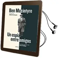 Descargar AudioLibro Un Espia Entre Amigos: La Gran Traicion de kim Philby de Ben Macintyre año 2017