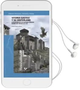 Descargar AudioLibro Vitoria-Gasteiz y su Hinterland. Evolucion de un Sistema Urbano e Ntre los Siglos xi y xiv de Ismael García Gómez año 2017