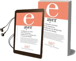 Descargar AudioLibro Ayer 107: La Historia Reciente en la Argentina de Varios Autores año 2017