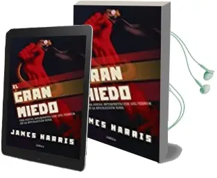 Descargar AudioLibro El Gran Miedo: Una Nueva Interpretacion del Terror en la Revolucion Rusa de James Harris año 2017