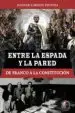 AudioLibro Entre la Espada y la Pared. de Franco a la Constitucion de Josemari Lorenzo Espinosa